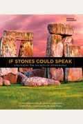 If Stones Could Speak: Unlocking The Secrets Of Stonehenge