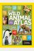 Nat Geo Wild Animal Atlas: Earth's Astonishing Animals and Where They Live