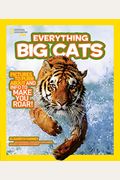 National Geographic Kids Everything Big Cats