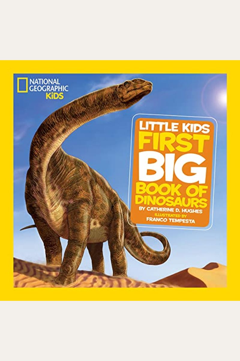 National Geographic Little Kids First Big Book Of Dinosaurs