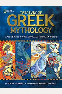 Treasury Of Greek Mythology: Classic Stories Of Gods, Goddesses, Heroes & Monsters Treasury Of Greek Mythology: Classic Stories Of Gods, Goddesses, Heroes & Monsters