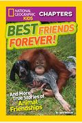 Best Friends Forever!: And More True Stories Of Animal Friendships