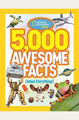 5,000 Awesome Facts (About Everything!) 5,000 Awesome Facts (About Everything!)