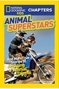 Animal Superstars: And More True Stories Of Amazing Animal Talents