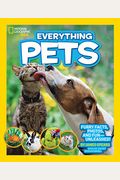 National Geographic Kids Everything Pets: Furry Facts, Photos, And Fun-Unleashed!
