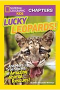 Lucky Leopards!: And More True Stories Of Amazing Animal Rescues