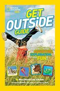 Get Outside Guide: All Things Adventure, Exploration, And Fun!