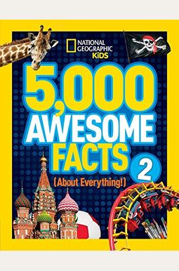 5,000 Awesome Facts (About Everything!) 2 5,000 Awesome Facts (About Everything!) 2