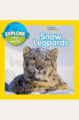 Explore My World Snow Leopards Explore My World Snow Leopards