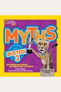 Myths Busted! 3: Just When You Thought You Knew What You Knew