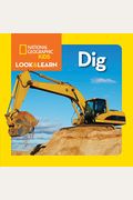 National Geographic Kids Look And Learn: Dig