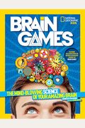 National Geographic Kids Brain Games: The Mind-Blowing Science Of Your Amazing Brain