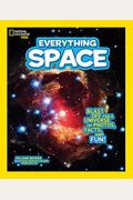 National Geographic Kids Everything Space: Blast Off For A Universe Of Photos, Facts, And Fun!