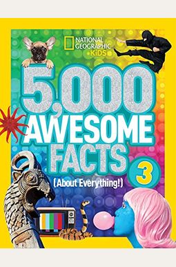5,000 Awesome Facts (About Everything!) 3 5,000 Awesome Facts (About Everything!) 3