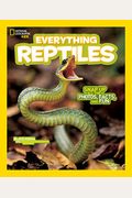 National Geographic Kids Everything Reptiles: Snap Up All The Photos, Facts, And Fun