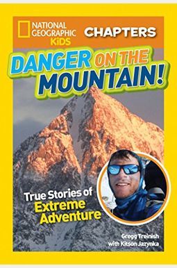 Danger On The Mountain: True Stories Of Extreme Adventures! Danger On The Mountain: True Stories Of Extreme Adventures!