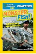 Monster Fish!: True Stories Of Adventures With Animals