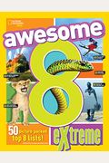 Awesome 8 Extreme: 50 Picture-Packed Top 8 Lists!