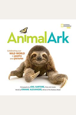 Animal Ark: Celebrating Our Wild World In Poetry And Pictures Animal Ark: Celebrating Our Wild World In Poetry And Pictures