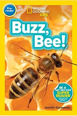 National Geographic Readers: Buzz, Bee! National Geographic Readers: Buzz, Bee!