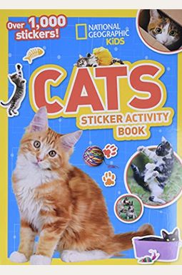 National Geographic Kids Cats Sticker Activity Book National Geographic Kids Cats Sticker Activity Book