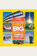National Geographic Little Kids First Big Book Of Things That Go