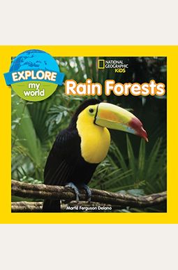 Explore My World Rain Forests Explore My World Rain Forests