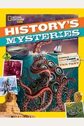 History's Mysteries: Curious Clues, Cold Cases, And Puzzles From The Past (National Geographic Kids)