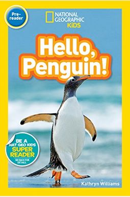 National Geographic Readers: Hello, Penguin! (Pre-Reader) National Geographic Readers: Hello, Penguin! (Pre-Reader)