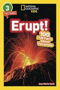 National Geographic Readers: Erupt! 100 Fun Facts About Volcanoes (L3)
