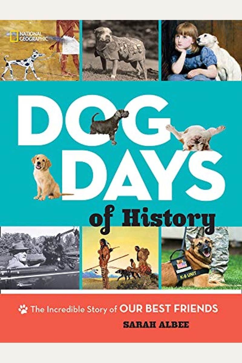 Dog Days Of History: The Incredible Story Of Our Best Friends