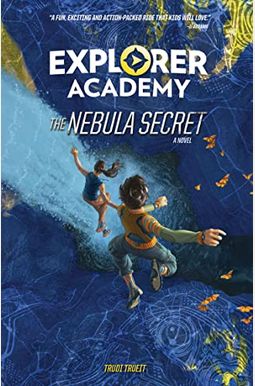 Explorer Academy: The Nebula Secret (Book 1) Explorer Academy: The Nebula Secret (Book 1)