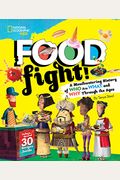 Food Fight!: A Mouthwatering History Of Who Ate What And Why Through The Ages