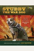 Stubby The War Dog: The True Story Of World War I's Bravest Dog