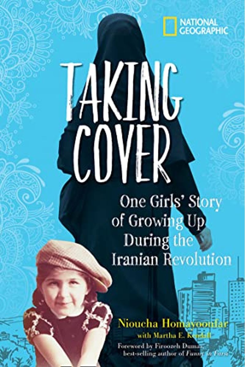 Taking Cover: One Girl's Story Of Growing Up During The Iranian Revolution