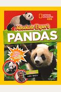 Absolute Expert: Pandas: All The Latest Facts From The Field With National Geographic Explorer Mark Brody