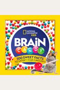 Brain Candy: 500 Sweet Facts To Satisfy Your Curiosity