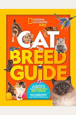 Cat Breed Guide: A Complete Reference To Your Purr-Fect Best Friend Cat Breed Guide: A Complete Reference To Your Purr-Fect Best Friend