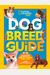 Dog Breed Guide: A Complete Reference To Your Best Friend Fur-Ever