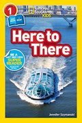 National Geographic Readers: Here to There (L1/Co-Reader)