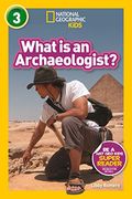 National Geographic Readers: What Is An Archaeologist? (L3)