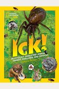 Ick!: Delightfully Disgusting Animal Dinners, Dwellings, And Defenses