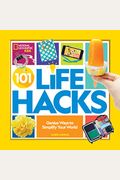 101 Life Hacks: Genius Ways To Simplify Your World