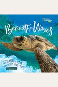 Beneath The Waves: Celebrating The Ocean Through Pictures, Poems, And Stories