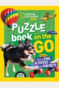 National Geographic Kids Puzzle Book: On The Go
