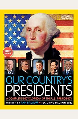 Our Country's Presidents: A Complete Encyclopedia of the U.S. Presidency, 2020 Edition Our Country's Presidents: A Complete Encyclopedia of the U.S. Presidency, 2020 Edition