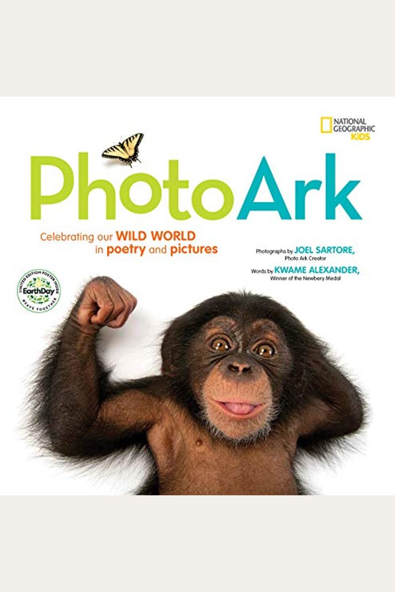 National Geographic Kids Photo Ark Limited Earth Day Edition: Celebrating Our Wild World In Poetry And Pictures