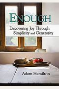 Enough: Discovering Joy Through Simplicity And Generosity