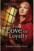 For Love Or Loyalty