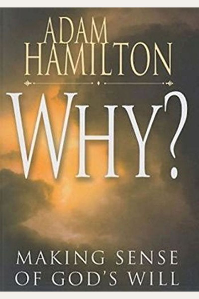 Why?: Making Sense Of God's Will